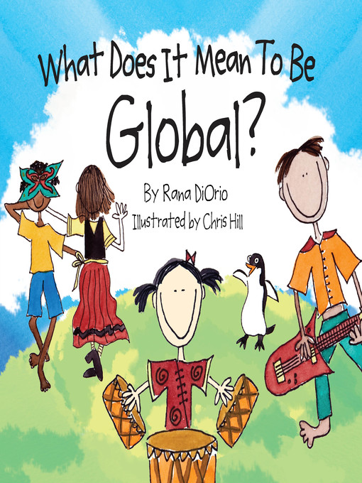 Title details for What Does It Mean to Be Global? by Rana DiOrio - Available